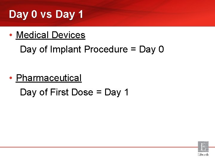 Day 0 vs Day 1 • Medical Devices Day of Implant Procedure = Day