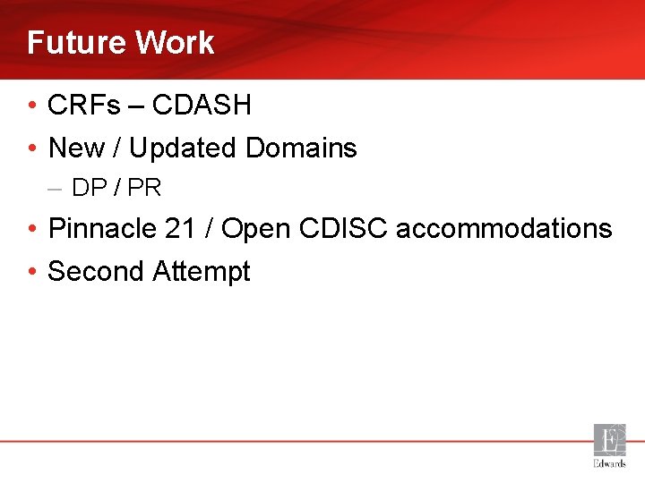 Future Work • CRFs – CDASH • New / Updated Domains – DP /