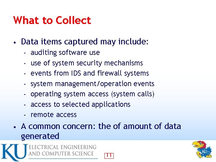 What to Collect • Data items captured may include: – – – – •
