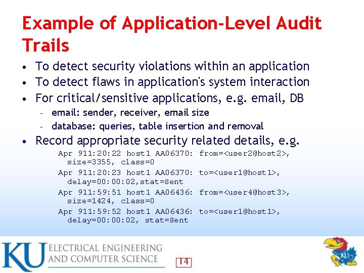 Example of Application-Level Audit Trails To detect security violations within an application • To
