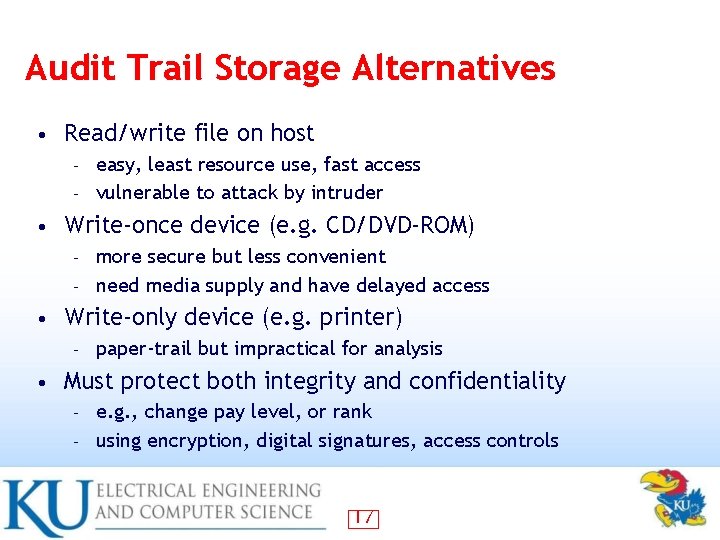 Audit Trail Storage Alternatives • Read/write file on host easy, least resource use, fast
