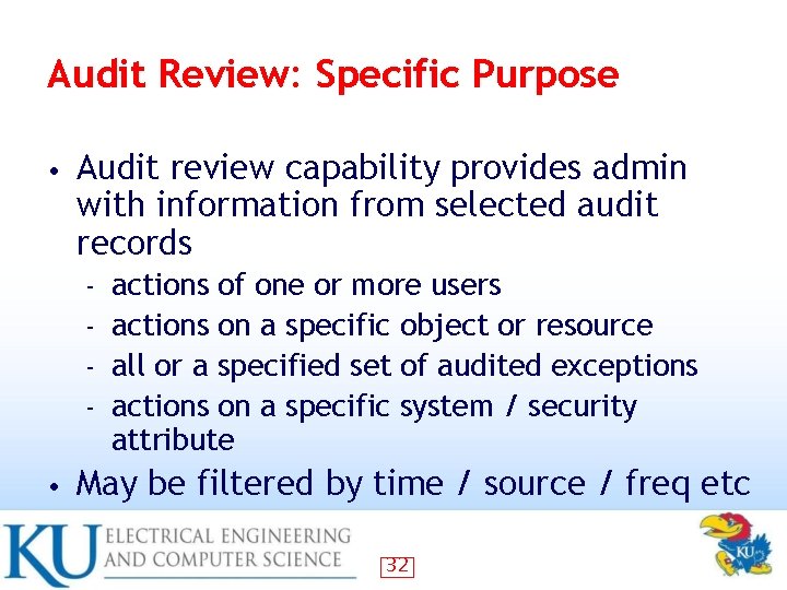 Audit Review: Specific Purpose • Audit review capability provides admin with information from selected