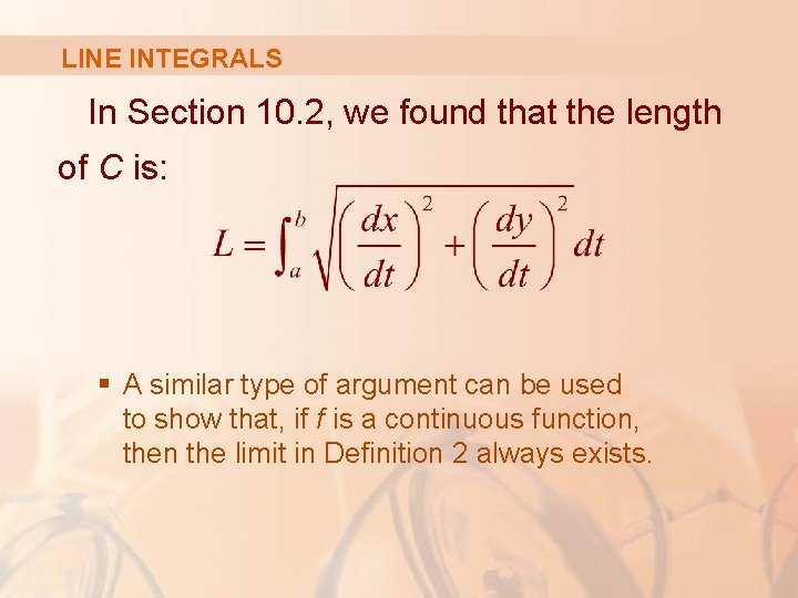 LINE INTEGRALS In Section 10. 2, we found that the length of C is: