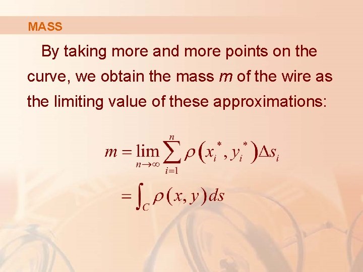 MASS By taking more and more points on the curve, we obtain the mass