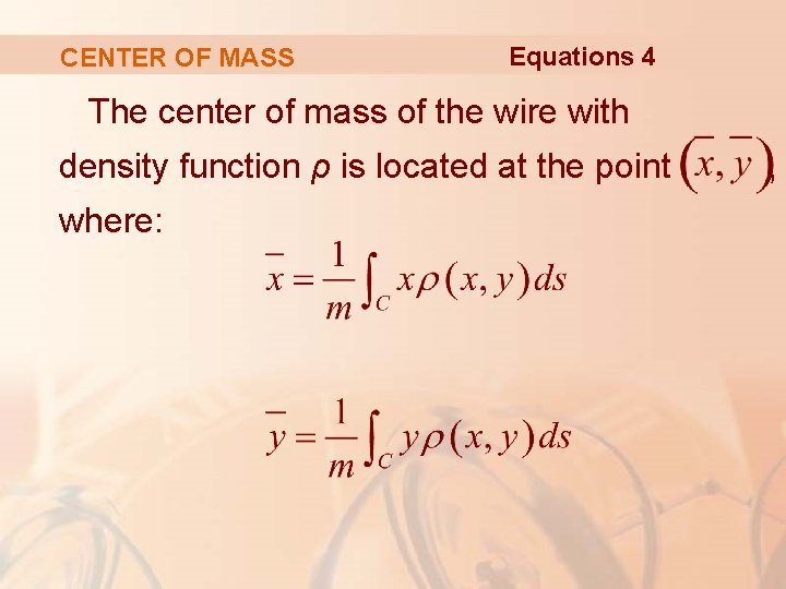 CENTER OF MASS Equations 4 The center of mass of the wire with density