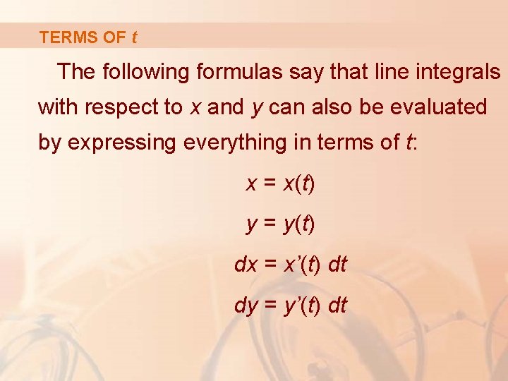 TERMS OF t The following formulas say that line integrals with respect to x