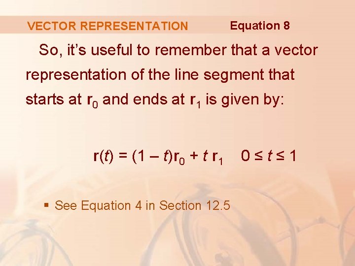 VECTOR REPRESENTATION Equation 8 So, it’s useful to remember that a vector representation of