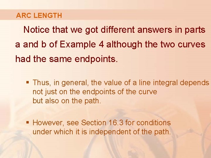 ARC LENGTH Notice that we got different answers in parts a and b of