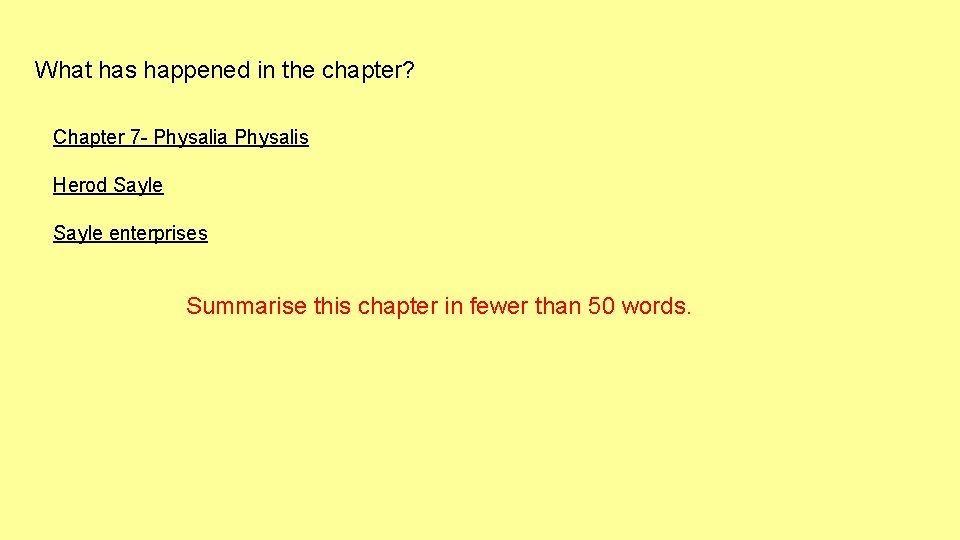 What has happened in the chapter? Chapter 7 - Physalia Physalis Herod Sayle enterprises