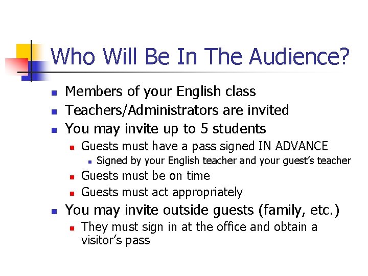 Who Will Be In The Audience? n n n Members of your English class