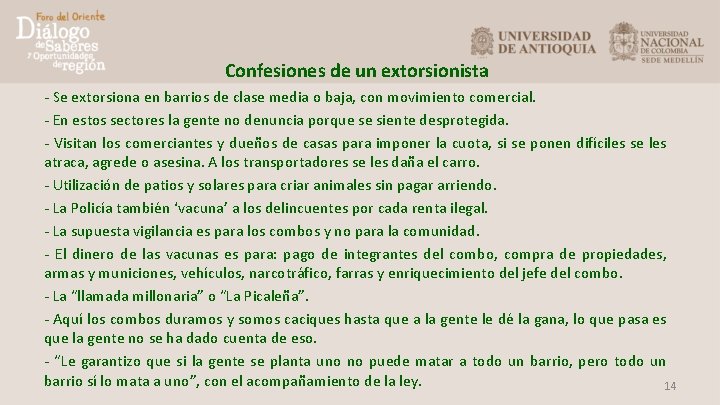 Confesiones de un extorsionista - Se extorsiona en barrios de clase media o baja,