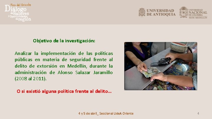 Objetivo de la investigación: Analizar la implementación de las políticas públicas en materia de