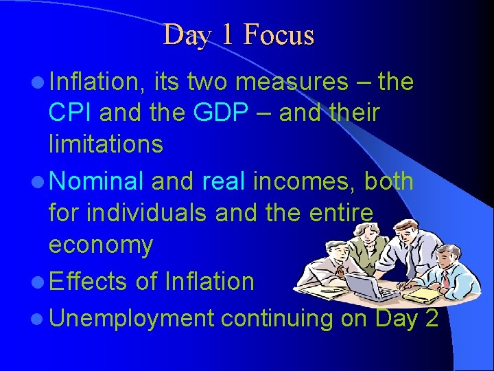 Day 1 Focus l Inflation, its two measures – the CPI and the GDP