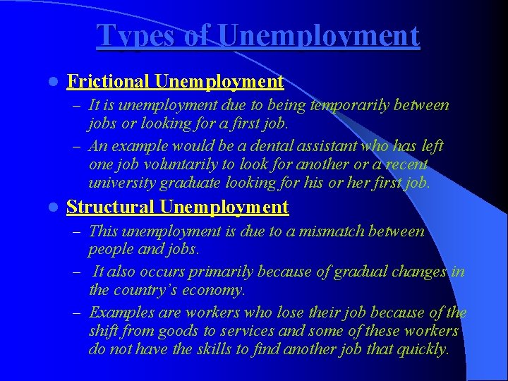 Types of Unemployment l Frictional Unemployment – It is unemployment due to being temporarily