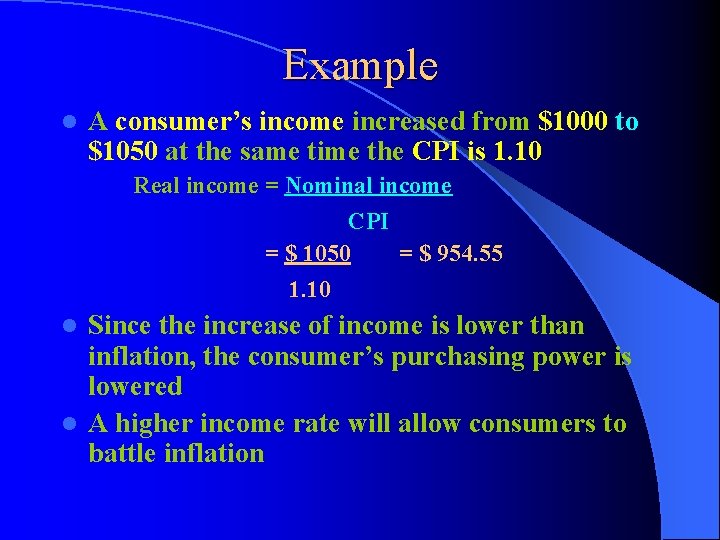 Example l A consumer’s income increased from $1000 to $1050 at the same time