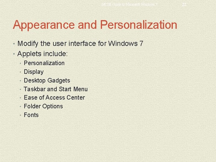 MCSE Guide to Microsoft Windows 7 Appearance and Personalization • Modify the user interface