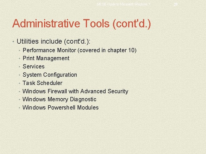 MCSE Guide to Microsoft Windows 7 Administrative Tools (cont'd. ) • Utilities include (cont'd.