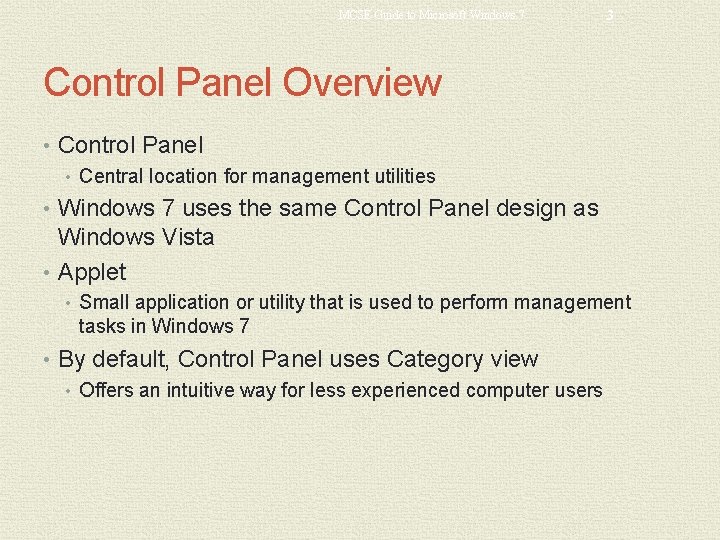 MCSE Guide to Microsoft Windows 7 3 Control Panel Overview • Control Panel •
