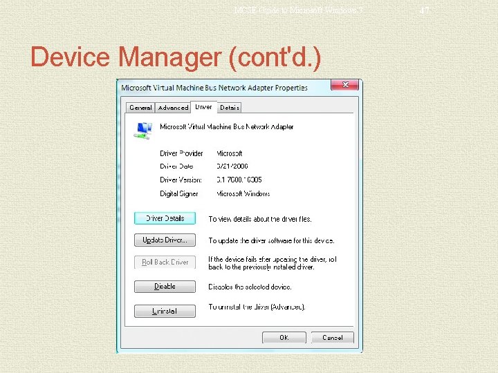 MCSE Guide to Microsoft Windows 7 Device Manager (cont'd. ) 47 
