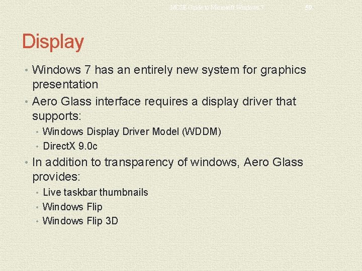 MCSE Guide to Microsoft Windows 7 59 Display • Windows 7 has an entirely