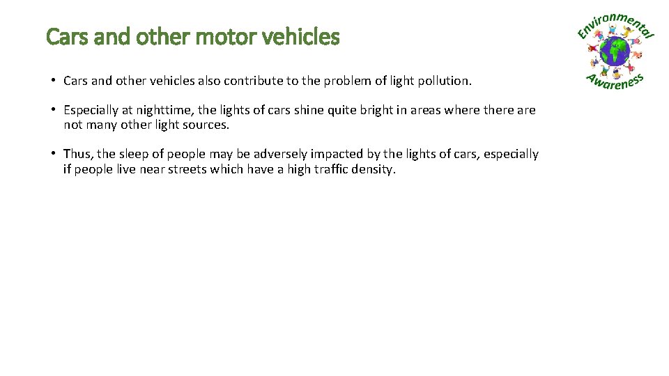 Cars and other motor vehicles • Cars and other vehicles also contribute to the