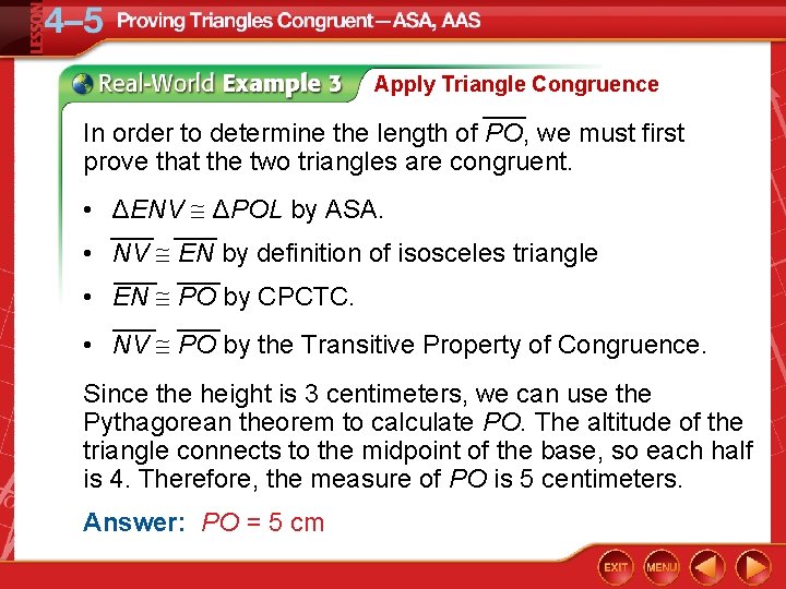 Apply Triangle Congruence ____ In order to determine the length of PO, we must