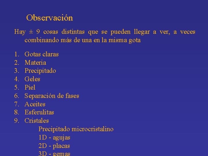 Observación Hay ± 9 cosas distintas que se pueden llegar a ver, a veces