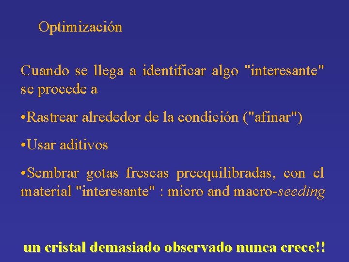 Optimización Cuando se llega a identificar algo "interesante" se procede a • Rastrear alrededor