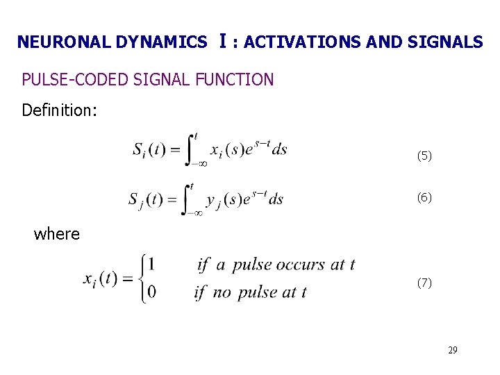 NEURONAL DYNAMICS Ⅰ: ACTIVATIONS AND SIGNALS PULSE-CODED SIGNAL FUNCTION Definition: (5) (6) where (7)