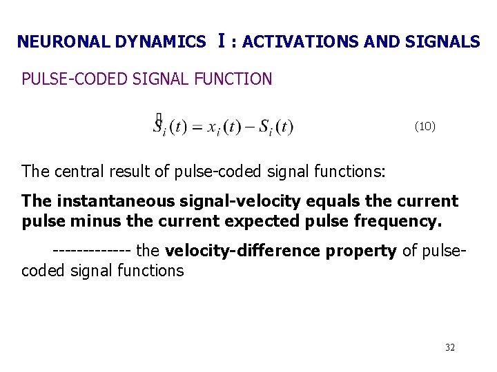 NEURONAL DYNAMICS Ⅰ: ACTIVATIONS AND SIGNALS PULSE-CODED SIGNAL FUNCTION (10) The central result of