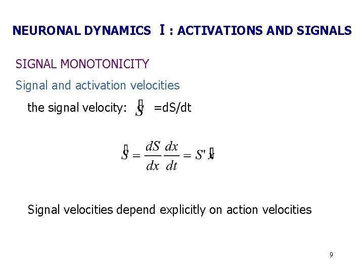 NEURONAL DYNAMICS Ⅰ: ACTIVATIONS AND SIGNALS SIGNAL MONOTONICITY Signal and activation velocities the signal