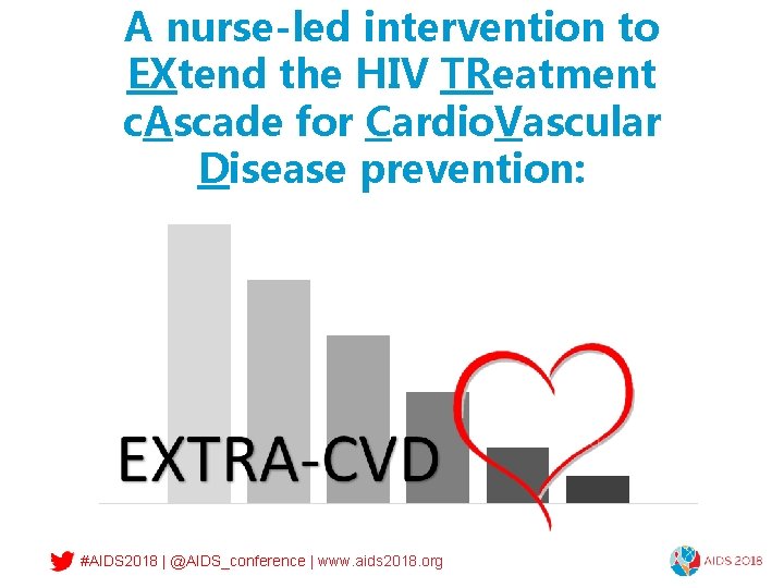 A nurse-led intervention to EXtend the HIV TReatment c. Ascade for Cardio. Vascular Disease