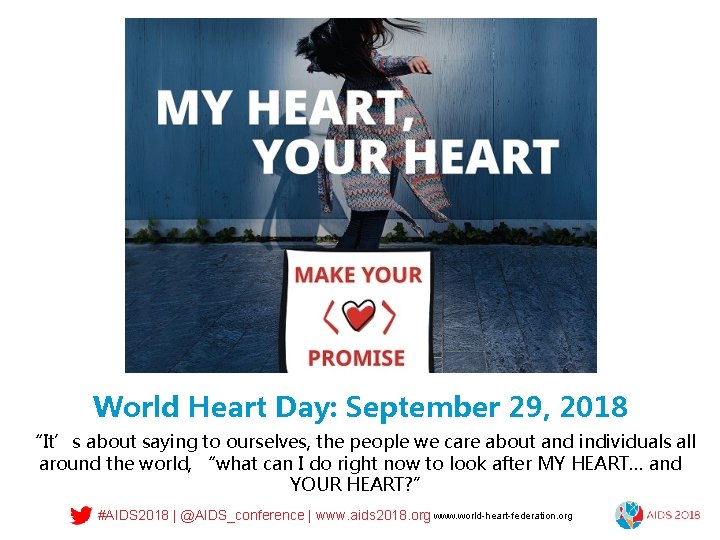 World Heart Day: September 29, 2018 “It’s about saying to ourselves, the people we