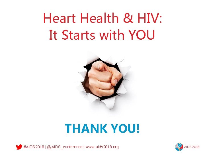 Heart Health & HIV: It Starts with YOU THANK YOU! #AIDS 2018 | @AIDS_conference