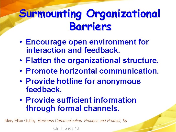 Surmounting Organizational Barriers • Encourage open environment for interaction and feedback. • Flatten the