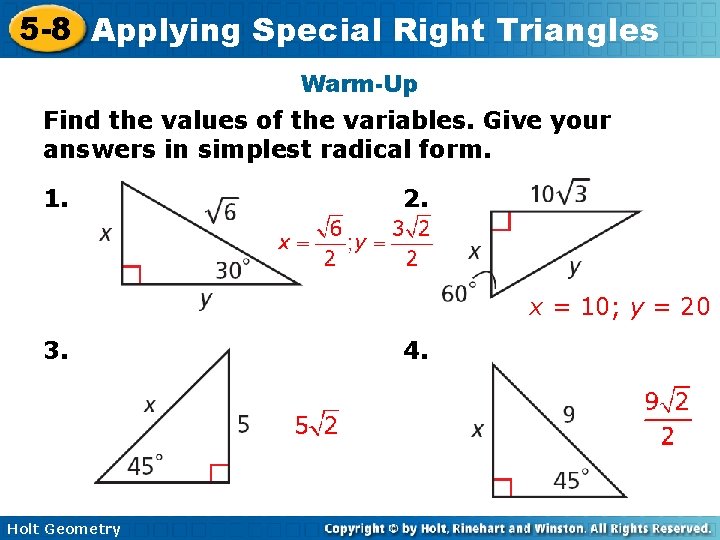 5 -8 Applying Special Right Triangles Warm-Up Find the values of the variables. Give