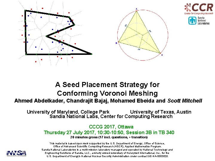 A Seed Placement Strategy for Conforming Voronoi Meshing Ahmed Abdelkader, Chandrajit Bajaj, Mohamed Ebeida