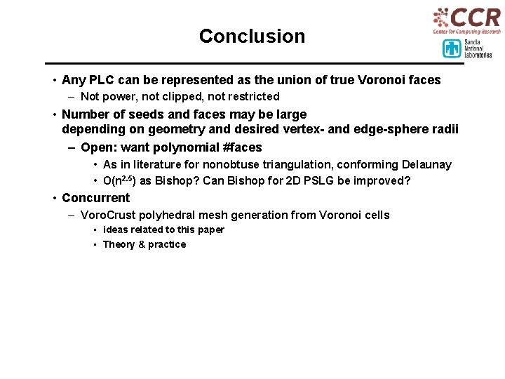 Conclusion • Any PLC can be represented as the union of true Voronoi faces