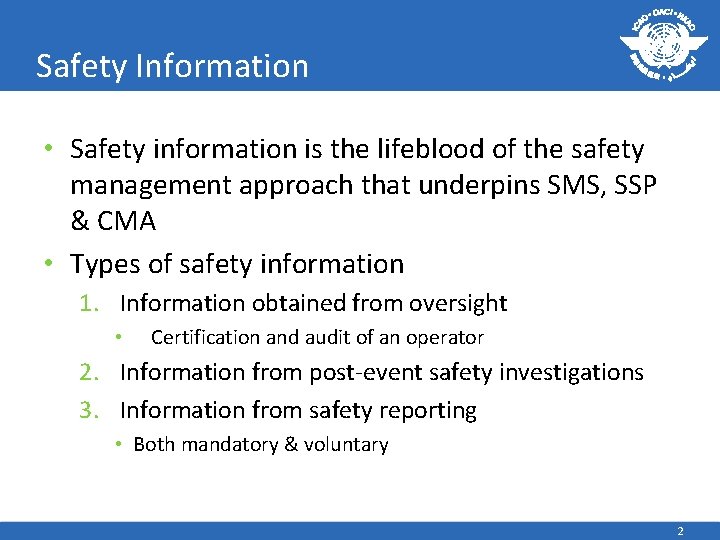 Safety Information • Safety information is the lifeblood of the safety management approach that