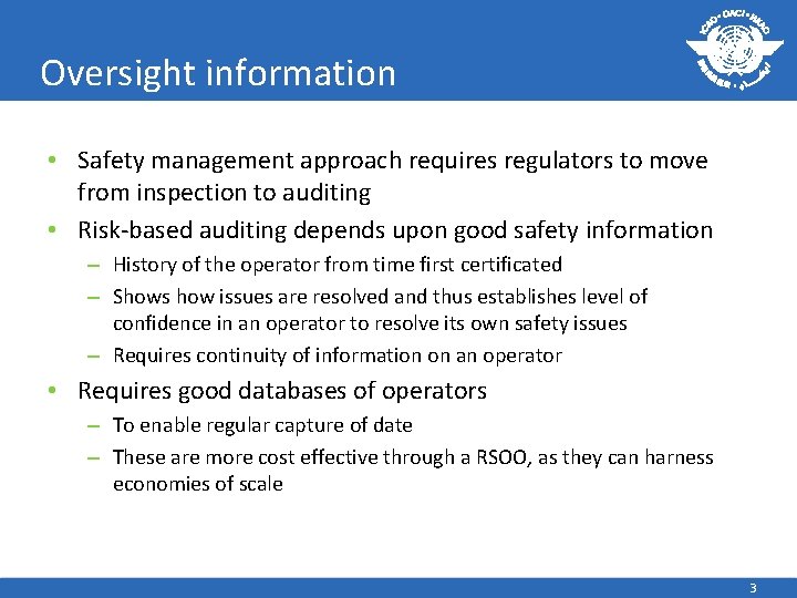 Oversight information • Safety management approach requires regulators to move from inspection to auditing