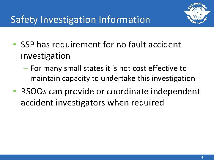 Safety Investigation Information • SSP has requirement for no fault accident investigation – For