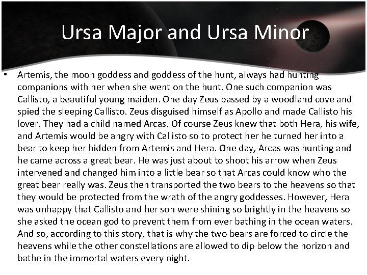 Ursa Major and Ursa Minor • Artemis, the moon goddess and goddess of the