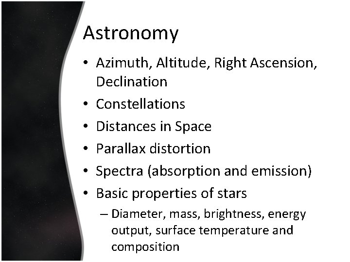 Astronomy • Azimuth, Altitude, Right Ascension, Declination • Constellations • Distances in Space •