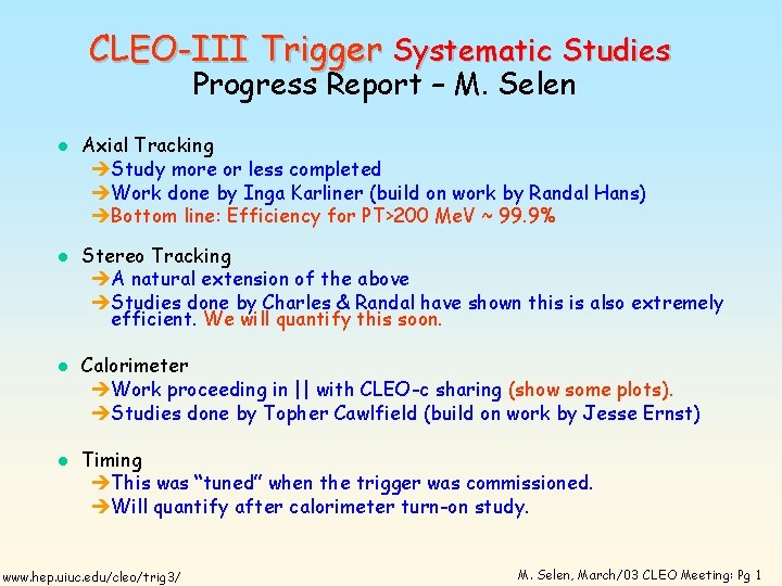 CLEO-III Trigger Systematic Studies Progress Report – M. Selen l l Axial Tracking èStudy