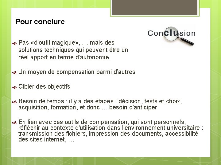 Pour conclure Pas «d’outil magique» , … mais des solutions techniques qui peuvent être