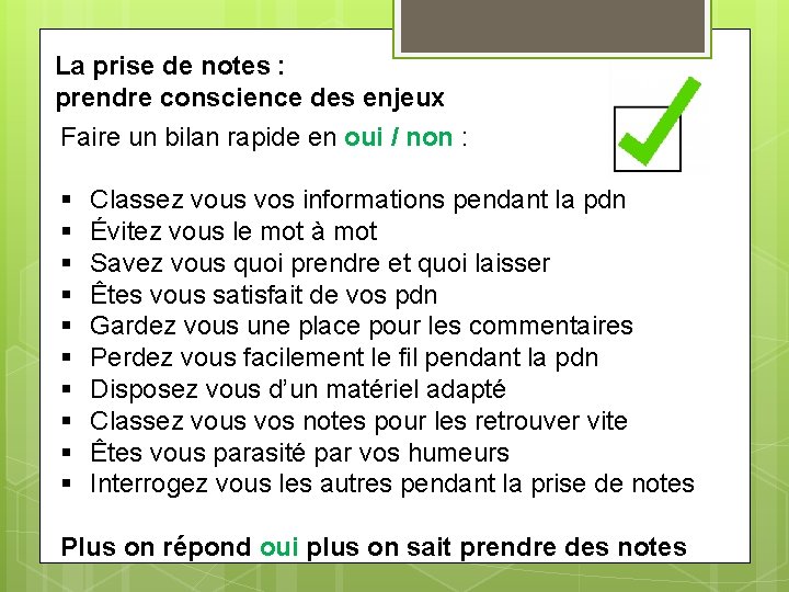 La prise de notes : prendre conscience des enjeux Faire un bilan rapide en