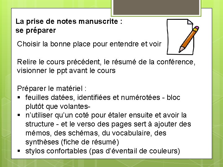 La prise de notes manuscrite : se préparer Choisir la bonne place pour entendre