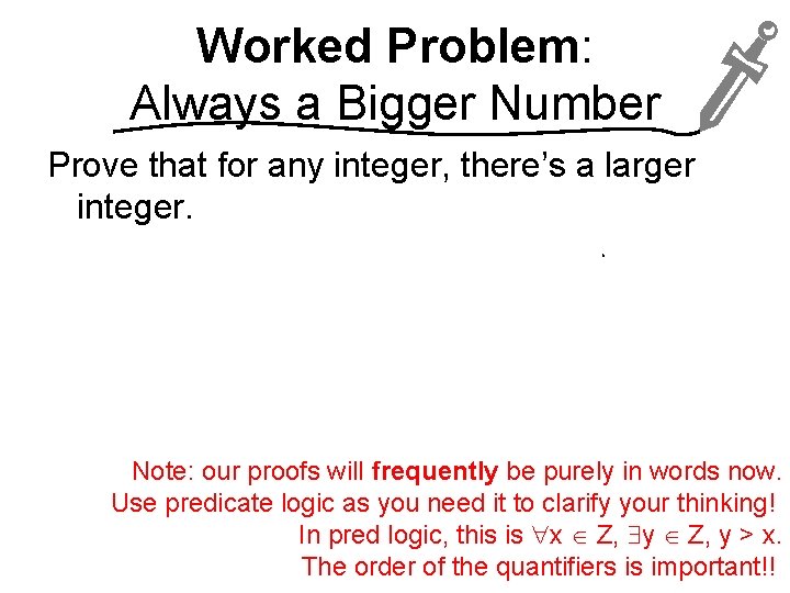 Worked Problem: Always a Bigger Number Prove that for any integer, there’s a larger