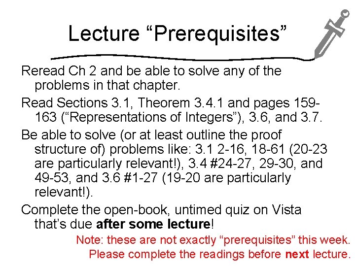 Lecture “Prerequisites” Reread Ch 2 and be able to solve any of the problems