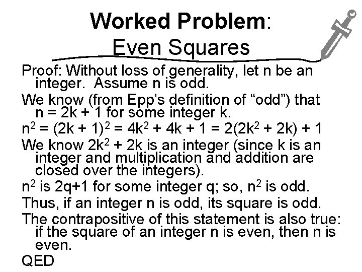 Worked Problem: Even Squares Proof: Without loss of generality, let n be an integer.